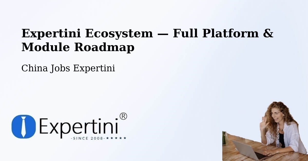 Expertini Ecosystem — Full Platform & Module Roadmap – Chengdu